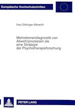 Mehrebenendiagnostik Von Abwehrprozessen ALS Eine Strategie Der Psychotherapieforschung