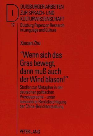 -Wenn Sich Das Gras Bewegt, Dann Muss Auch Der Wind Blasen -