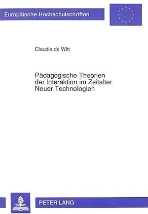 Paedagogische Theorien Der Interaktion Im Zeitalter Neuer Technologien