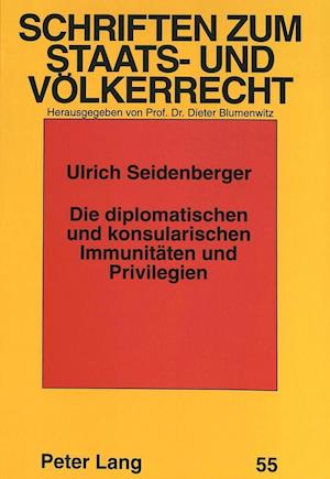 Die Diplomatischen Und Konsularischen Immunitaeten Und Privilegien