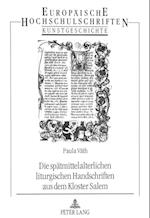 Die Spaetmittelalterlichen Liturgischen Handschriften Aus Dem Kloster Salem
