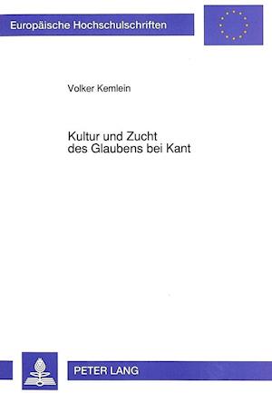 Kultur Und Zucht Des Glaubens Bei Kant