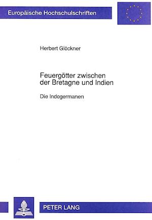 Feuergoetter Zwischen Der Bretagne Und Indien