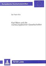 Karl Marx Und Die Nichteuropaeischen Gesellschaften