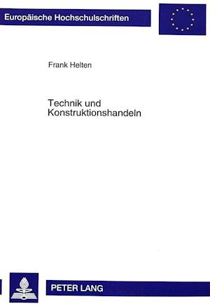 Technik Und Konstruktionshandeln