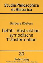 Gefuehl, Abstraktion, Symbolische Transformation