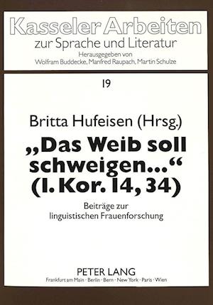 -Das Weib Soll Schweigen ...- (1. Kor. 14,34)