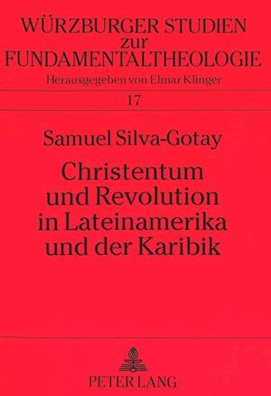 Christentum Und Revolution in Lateinamerika Und Der Karibik