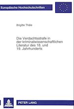 Die Verdachtsstrafe in Der Kriminalwissenschaftlichen Literatur Des 18. Und 19. Jahrhunderts