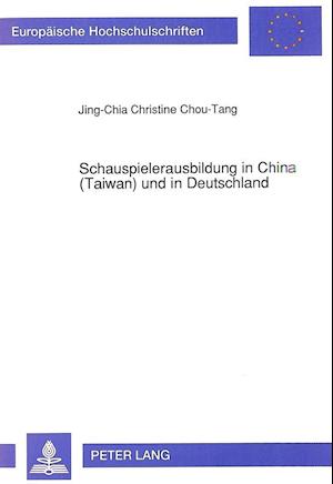Schauspielerausbildung in China (Taiwan) Und in Deutschland