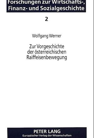 Zur Vorgeschichte Der Oesterreichischen Raiffeisenbewegung