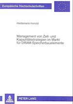 Management Von Zeit- Und Kapazitaetsstrategien Im Markt Fuer DRAM-Speicherbauelemente