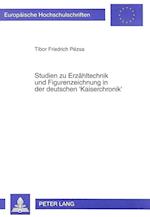 Studien Zu Erzaehltechnik Und Figurenzeichnung in Der Deutschen 'Kaiserchronik'