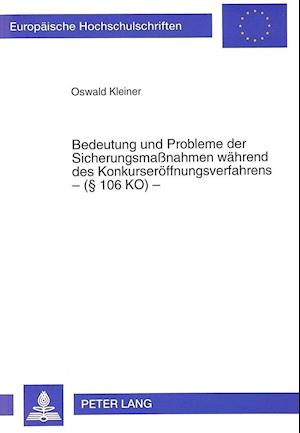 Bedeutung Und Probleme Der Sicherungsmassnahmen Waehrend Des Konkurseroeffnungsverfahrens - ( 106 Ko) -