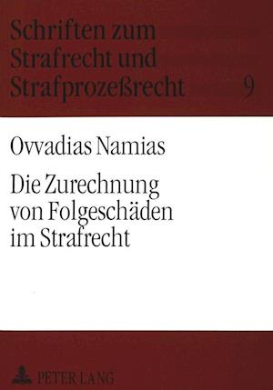 Die Zurechnung Von Folgeschaeden Im Strafrecht