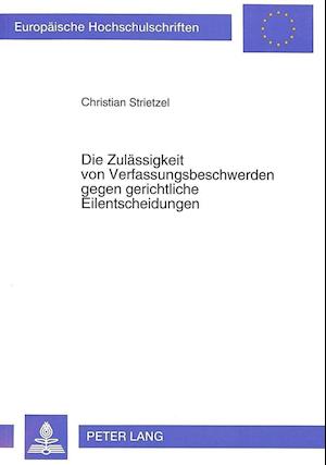 Die Zulaessigkeit Von Verfassungsbeschwerden Gegen Gerichtliche Eilentscheidungen