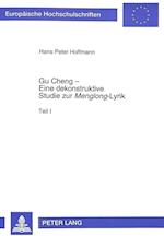 Gu Cheng - Eine Dekonstruktive Studie Zur Menglong-Lyrik