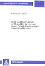 Hand- Und Spanndienste Im 19. Und 20. Jahrhundert in Dem Gebiet Des Ehemaligen Koenigreichs Hannover