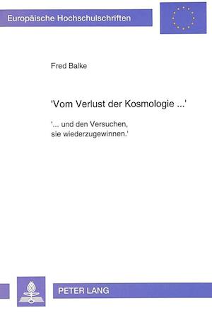 'Vom Verlust Der Kosmologie ...'