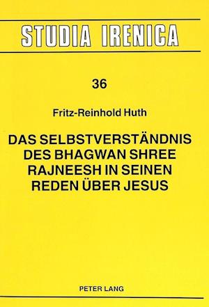 Das Selbstverstaendnis Des Bhagwan Shree Rajneesh in Seinen Reden Ueber Jesus