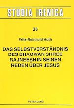 Das Selbstverstaendnis Des Bhagwan Shree Rajneesh in Seinen Reden Ueber Jesus