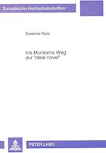 Iris Murdochs Weg Zur -Ideal Novel-