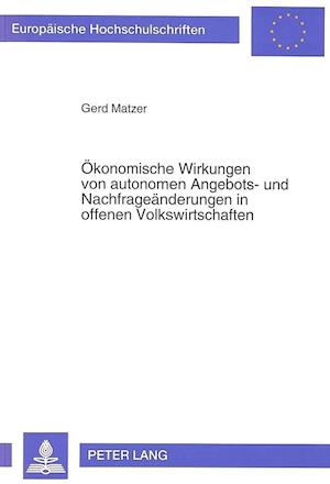 Oekonomische Wirkungen Von Autonomen Angebots- Und Nachfrageaenderungen in Offenen Volkswirtschaften