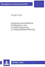 Integrierte Stochastische Produktions- Und Investitionsplanung Zur Kapazitaetsbemessung
