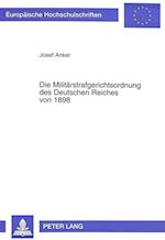 Die Militaerstrafgerichtsordnung Des Deutschen Reiches Von 1898