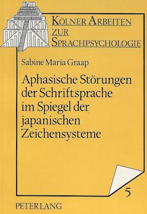 Aphasische Stoerungen Der Schriftsprache Im Spiegel Der Japanischen Zeichensysteme