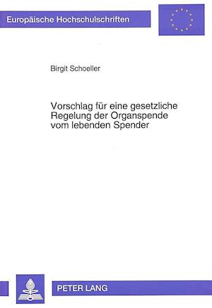 Vorschlag Fuer Eine Gesetzliche Regelung Der Organspende Vom Lebenden Spender