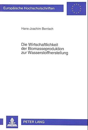 Die Wirtschaftlichkeit Der Biomasseproduktion Zur Wasserstoffherstellung