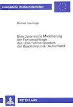 Eine Dynamische Modellierung Der Faktornachfrage Des Unternehmenssektors Der Bundesrepublik Deutschland