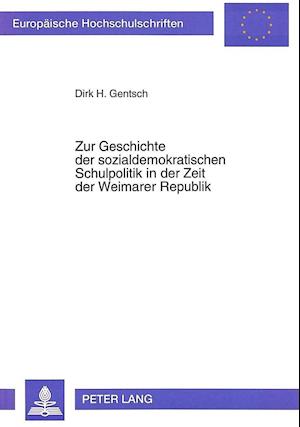 Zur Geschichte Der Sozialdemokratischen Schulpolitik in Der Zeit Der Weimarer Republik