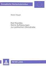 Karl Kautsky. Seine Auffassungen Zur Politischen Demokratie