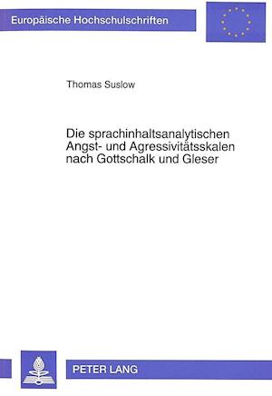 Die Sprachinhaltsanalytischen Angst- Und Agressivitaetsskalen Nach Gottschalk Und Gleser