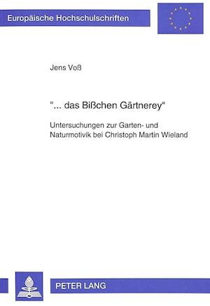 -... Das Bisschen Gaertnerey-