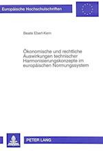 Oekonomische Und Rechtliche Auswirkungen Technischer Harmonisierungskonzepte Im Europaeischen Normungssystem