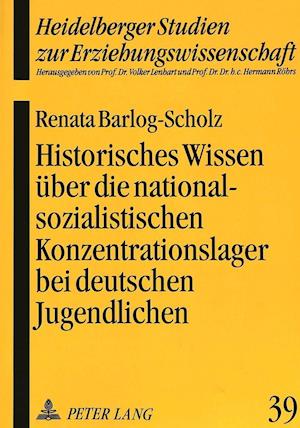Historisches Wissen Ueber Die Nationalsozialistischen Konzentrationslager Bei Deutschen Jugendlichen