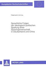 Sprachliche Folgen Der Ideologisch-Politischen Spaltung Einer Sprachgemeinschaft in Deutschland Und China