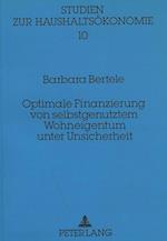 Optimale Finanzierung Von Selbstgenutztem Wohneigentum Unter Unsicherheit