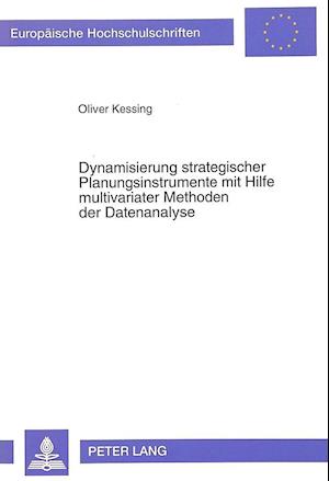 Dynamisierung Strategischer Planungsinstrumente Mit Hilfe Multivariater Methoden Der Datenanalyse