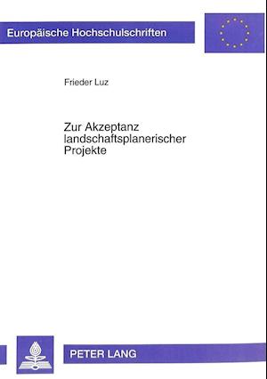 Zur Akzeptanz Landschaftsplanerischer Projekte