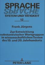 Zur Entwicklung Substantivischer Wortgruppen in Wissenschaftlichen Texten Des 19. Und 20. Jahrhunderts