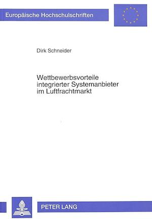 Wettbewerbsvorteile Integrierter Systemanbieter Im Luftfrachtmarkt