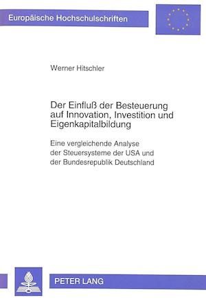 Der Einfluss Der Besteuerung Auf Innovation, Investition Und Eigenkapitalbildung