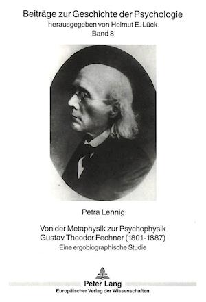 Von Der Metaphysik Zur Psychophysik. Gustav Theodor Fechner (1801-1887)