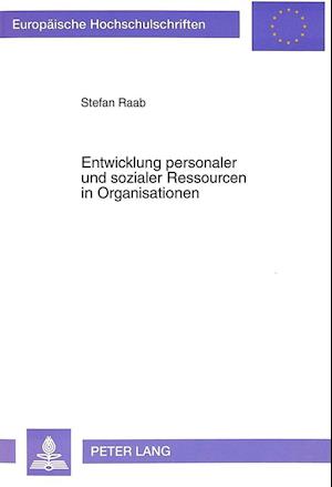 Entwicklung Personaler Und Sozialer Ressourcen in Organisationen