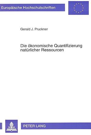 Die Oekonomische Quantifizierung Natuerlicher Ressourcen