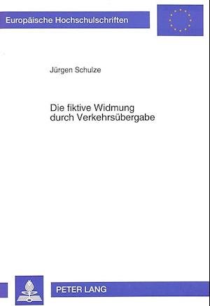 Die Fiktive Widmung Durch Verkehrsuebergabe